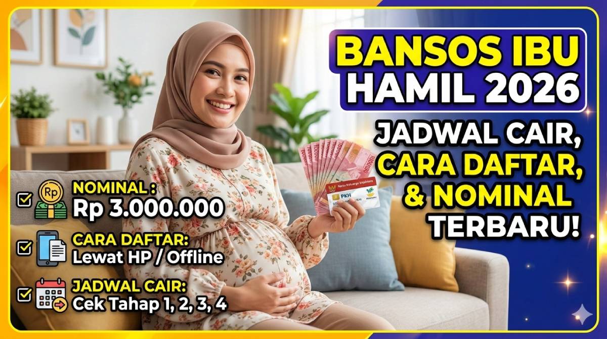 Bansos Ibu Hamil 2026 Jadwal Cair, Cara Daftar, dan Nominal Terbaru